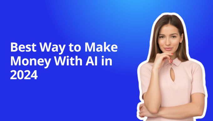 Best Way to Make Money With AI in 2024