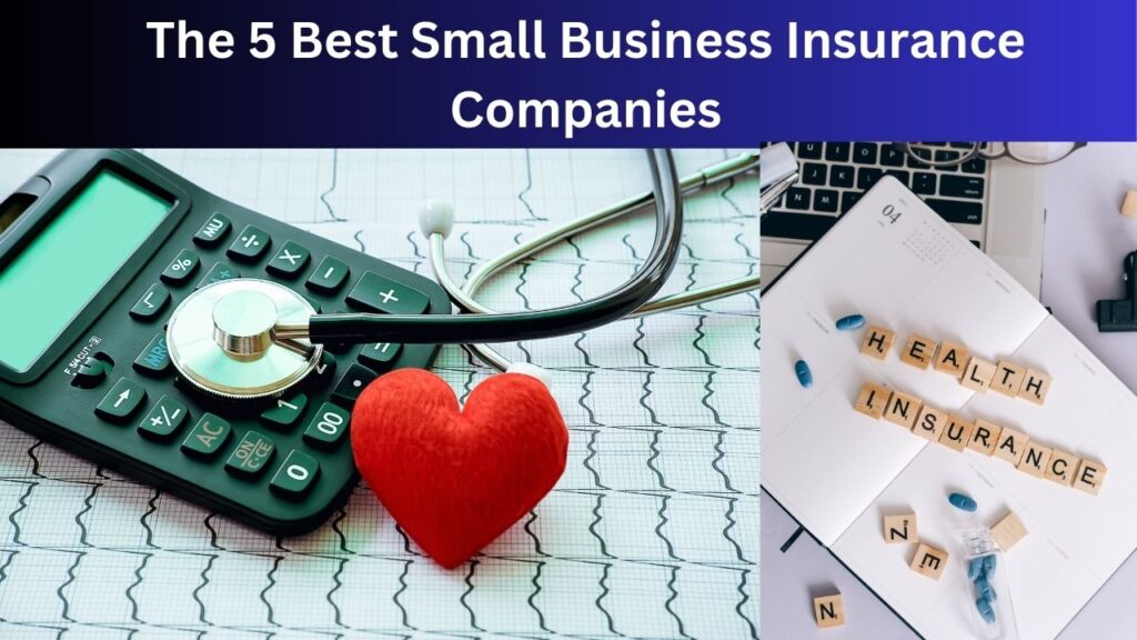 The 5 Best Small Business Insurance Companies