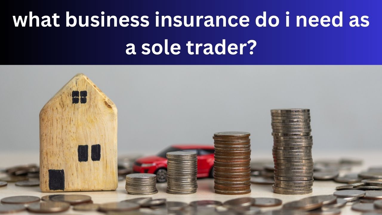 what business insurance do i need as a sole trader?