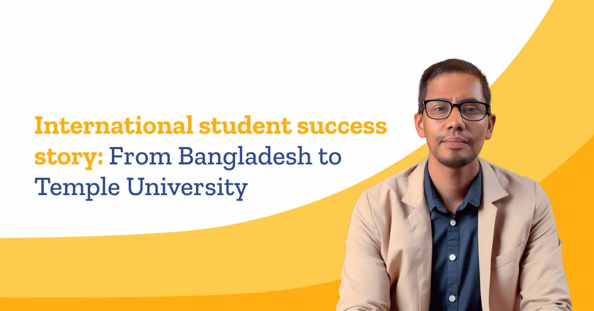 International Student Success Story: From Bangladesh to Temple University